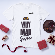 Why You Have to Be Mad T-Shirt – Custom Gaming Tee | Premium Supima Cotton T-Shirt – Ultra-Soft, Durable & Customizable