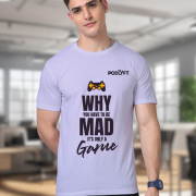 Why You Have to Be Mad T-Shirt – Custom Gaming Tee | Premium Supima Cotton T-Shirt – Ultra-Soft, Durable & Customizable