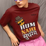 Maroon 'Hum Nahi Sudhrenge' tee in large size, bringing a cool and quirky vibe. A fun and comfortable casual wear choice from PodLyft.