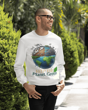 Earth Day Sweatshirt: Keep the Planet Green Design | PodLyft