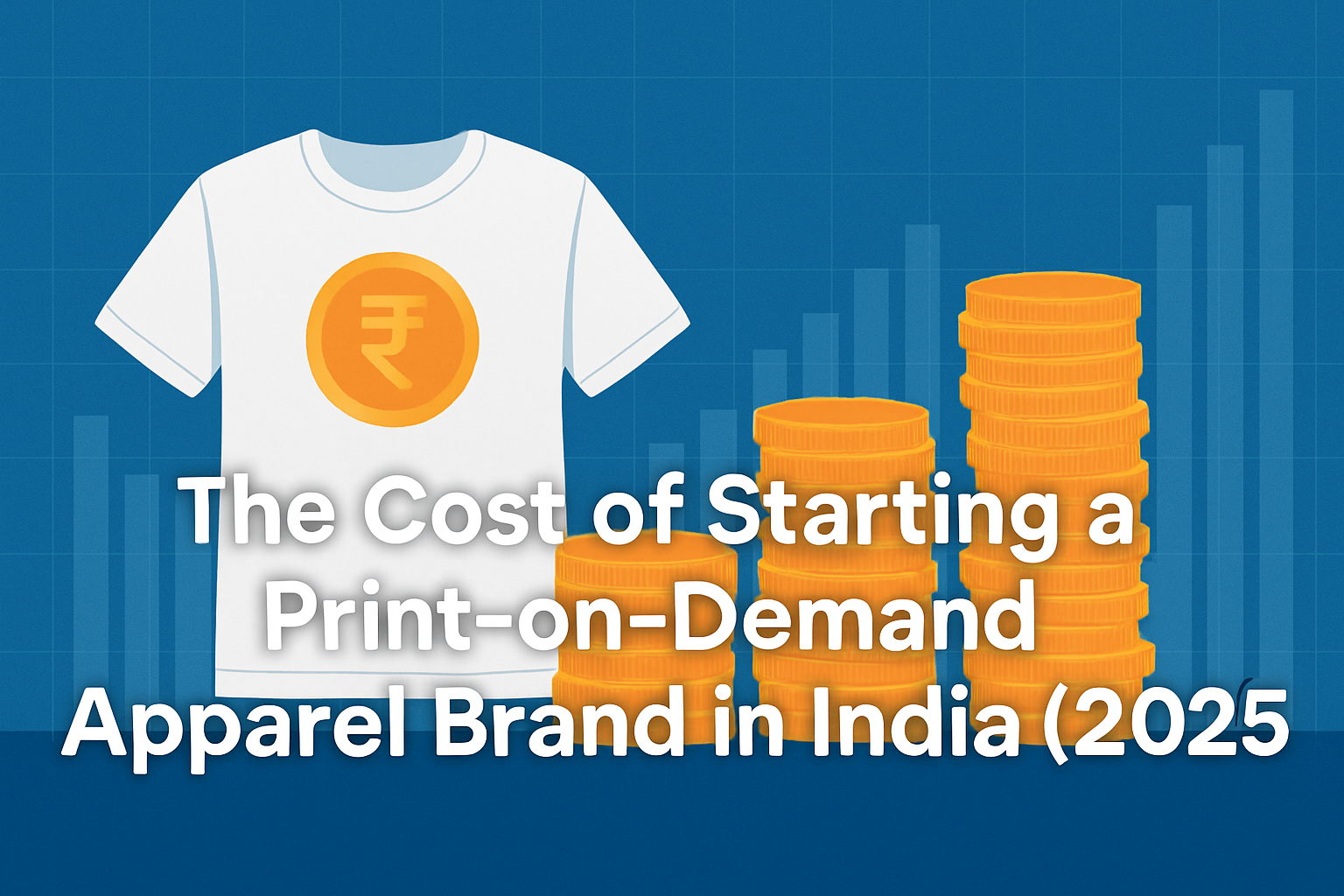 A digital graphic design visual titled "The Cost of Starting a Print-on-Demand Apparel Brand in India (2025)" featuring an Indian entrepreneur surrounded by printing equipment, garment blanks, and pricing tags. The background includes DTG printers and T-shirts, emphasizing Print-on-Demand Startup cost in India.